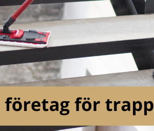 Så väljer du rätt företag för trappstädning